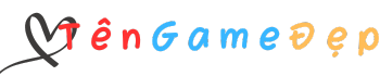 TênGameĐẹp | ✿✿✿ Tên đẹp chất số 1! ✿✿✿ TênGameĐẹp | ✿✿✿ Tên đẹp chất số 1! ✿✿✿